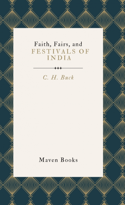 FAITH, FAIRS, AND FESTIVALS OF INDIA