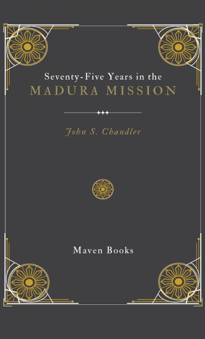 Seventy-Five Years in the Madura Mission