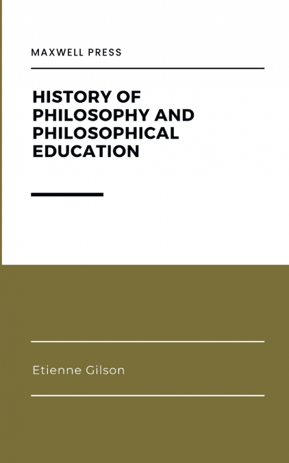 HISTORY OF PHILOSOPHY AND PHILOSOPHICAL EDUCATION