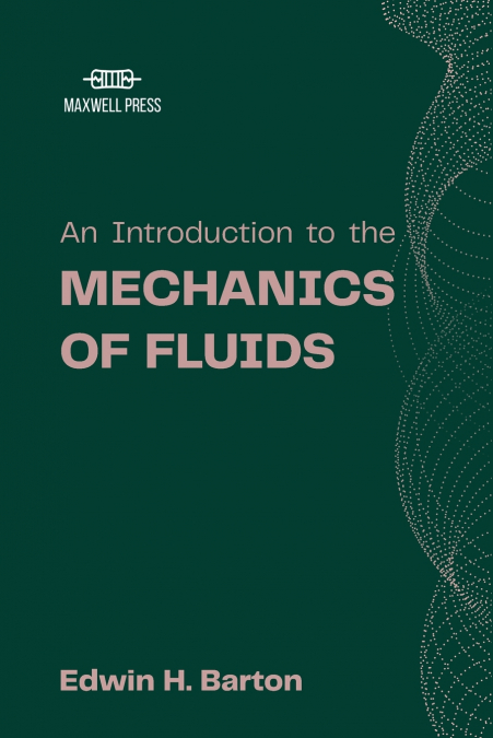 An Introduction to the Mechanics of Fluids