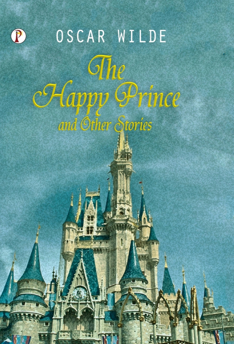 THE HAPPY PRINCE AND OTHER TALES