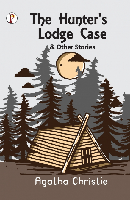 The Hunter’s Lodge Case and Other Stories
