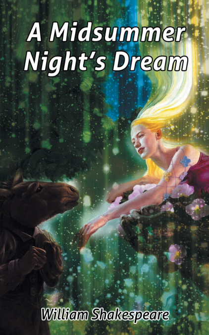 William Shakespeare’s A Midsummer Night’s Dream