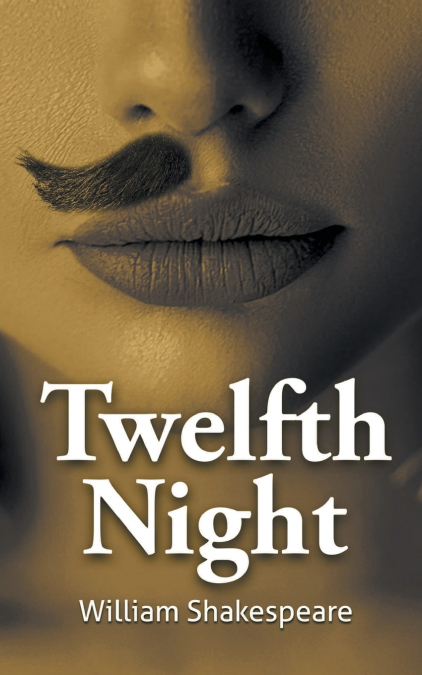 William Shakespeare’s The Twelfth Night
