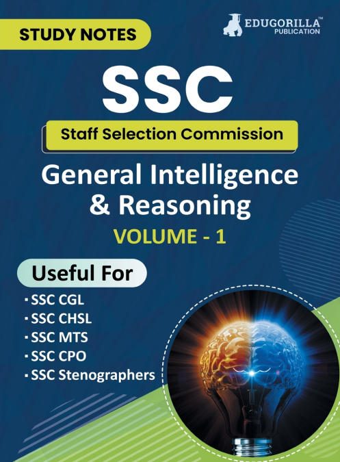 Study Notes for General Intelligence and Reasoning (Vol 1) - Topicwise Notes for CGL, CHSL, SSC MTS, CPO and Other SSC Exams with Solved MCQs