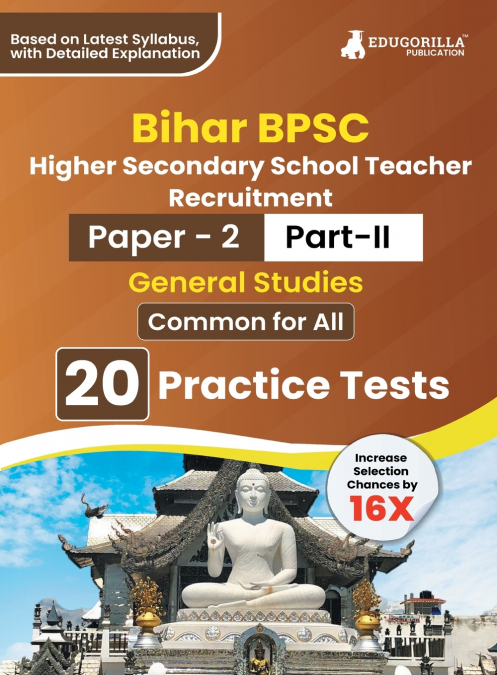 Bihar Higher Secondary School Teacher General Studies Book 2023 (Part II of Paper 2) Conducted by BPSC - 20 Practice Tests with Free Access to Online Tests