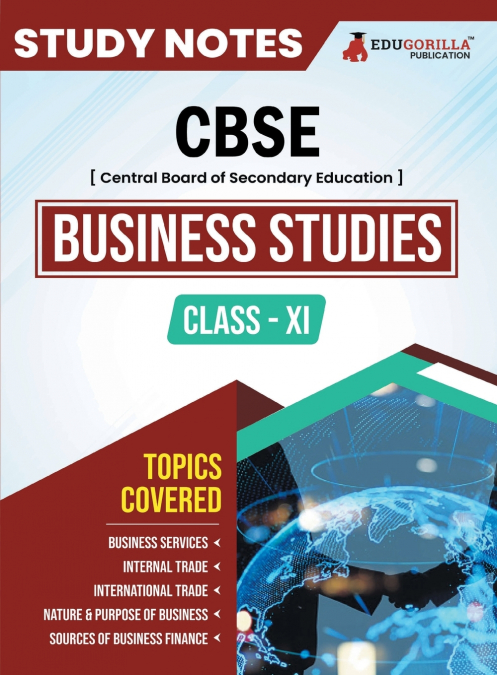 CBSE (Central Board of Secondary Education) Class XI Commerce - Business Studies Topic-wise Notes | A Complete Preparation Study Notes with Solved MCQs