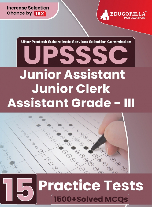 UPSSSC Junior Assistant, Junior Clerk and Assistant Grade III Exam 2023 (English Edition) - 15 Practice Tests (1500 Solved Questions) with Free Access to Online Tests