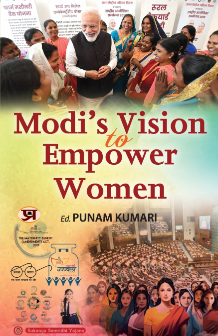 Modi’s Vision to Empower Women (Story of Hardworking Extra-Ordinary Girls (Women Empowerment) from Sukanya Samridhi Yojna by Prof. Punam Kumari
