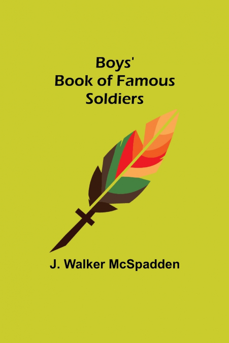 Boys’ Book of Famous Soldiers