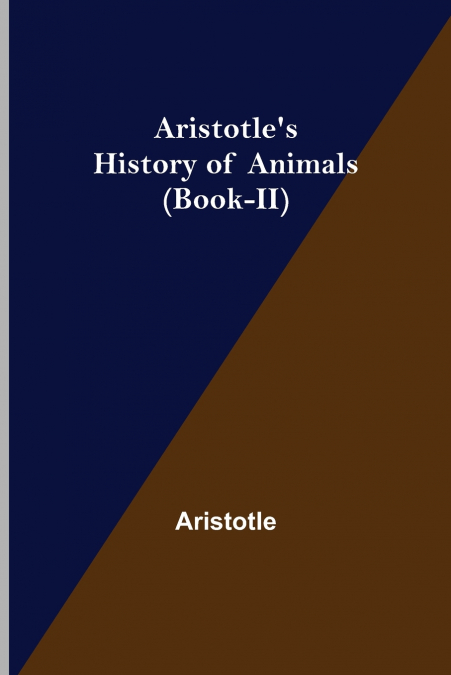 Aristotle’s History of Animals (Book-II)