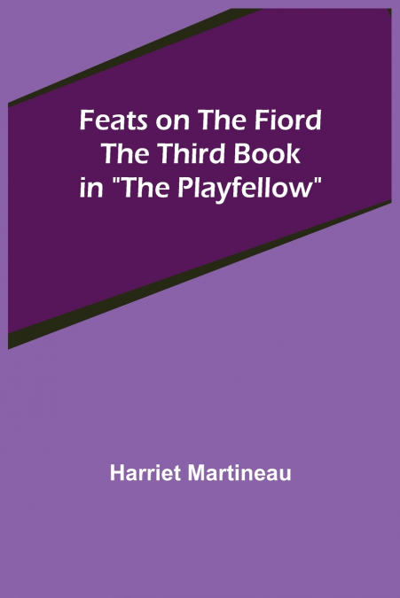 Feats on the Fiord The third book in 'The Playfellow'
