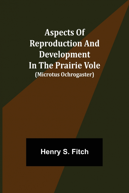 Aspects of Reproduction and Development in the Prairie Vole (Microtus ochrogaster)