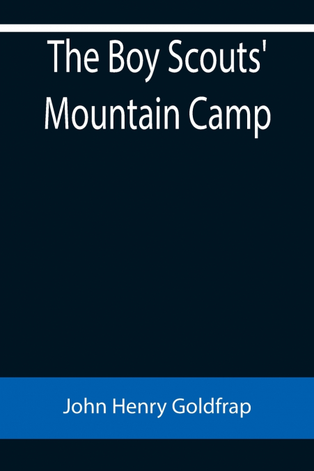 The Boy Scouts’ Mountain Camp