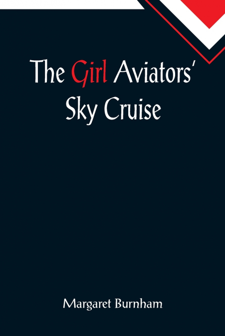 The Girl Aviators’ Sky Cruise