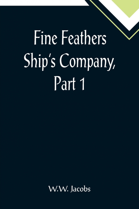 Fine Feathers Ship’s Company, Part 1.
