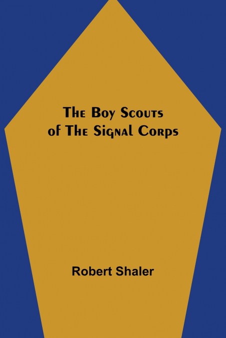 The Boy Scouts of the Signal Corps