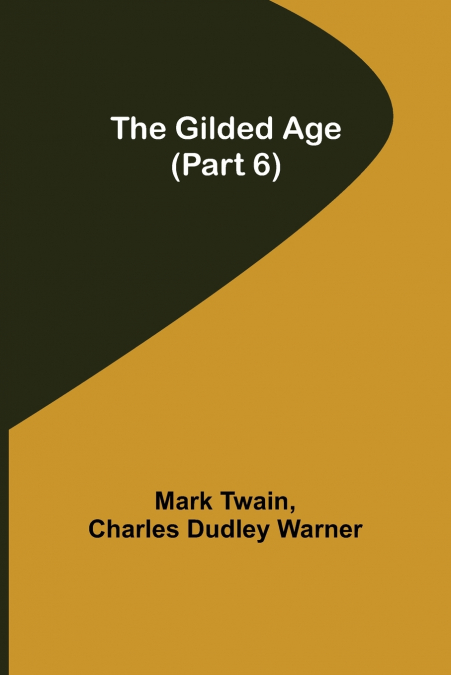 The Gilded Age (Part 6)