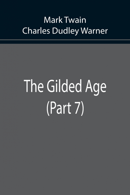 The Gilded Age (Part 7)