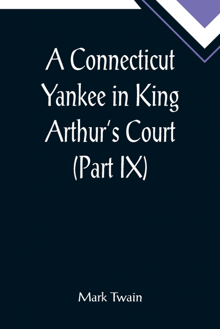 A Connecticut Yankee in King Arthur’s Court (Part IX)