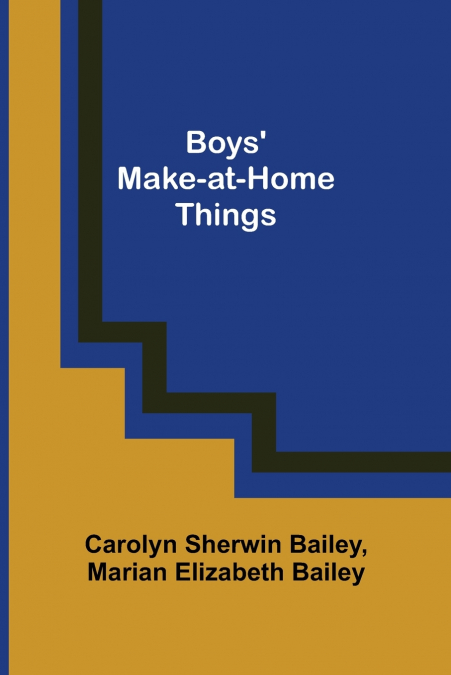 Boys’ Make-at-Home Things