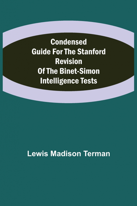 Condensed Guide for the Stanford Revision of the Binet-Simon Intelligence Tests