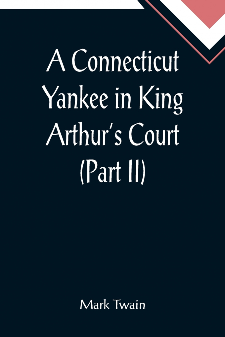 A Connecticut Yankee in King Arthur’s Court (Part II)