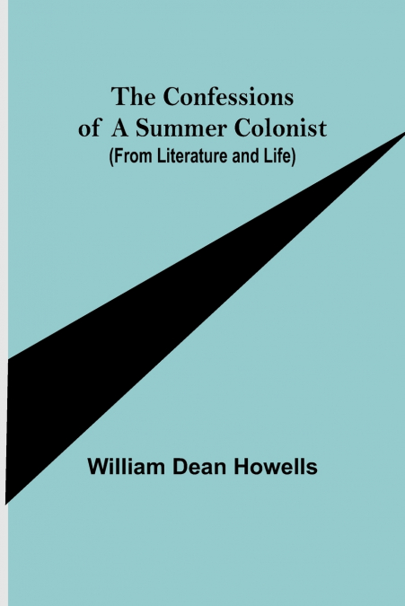 The Confessions of a Summer Colonist (from Literature and Life)