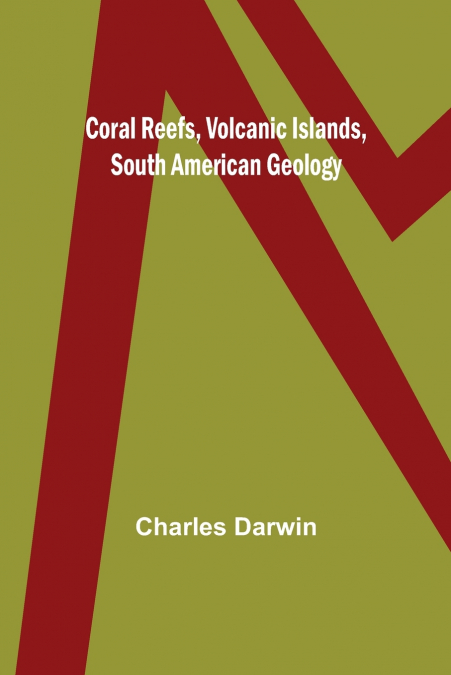 Coral Reefs, Volcanic Islands, South American Geology