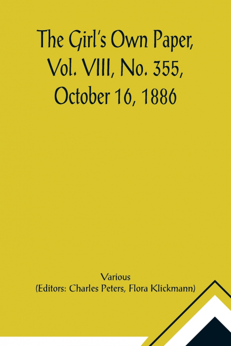 The Girl’s Own Paper, Vol. VIII, No. 355, October 16, 1886