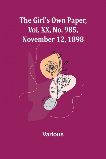 The Girl’s Own Paper, Vol. XX, No. 985, November 12, 1898