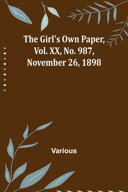 The Girl’s Own Paper, Vol. XX, No. 987, November 26, 1898