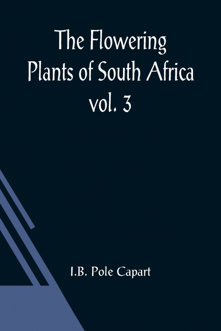 The Flowering Plants of South Africa; vol. 3