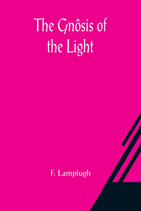 The Gnôsis of the Light
