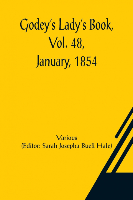 Godey’s Lady’s Book, Vol. 48, January, 1854