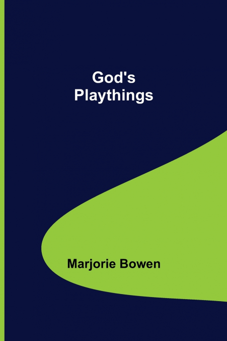 God’s Playthings