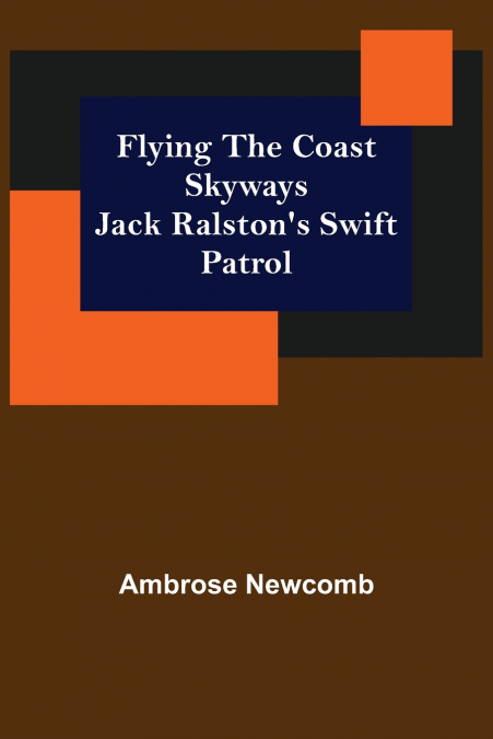 Flying the Coast Skyways Jack Ralston’s Swift Patrol