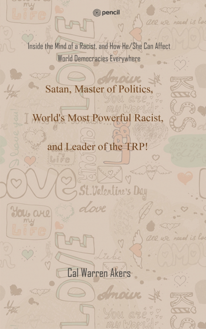 Satan, Master of Politics, World’s Most Powerful Racist, and Leader of the TRP!