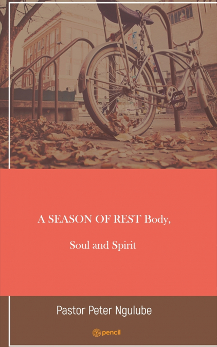 A SEASON OF REST Body, Soul and Spirit
