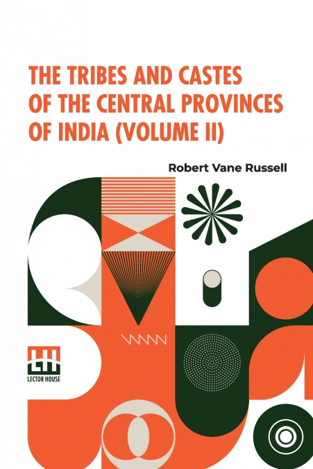The Tribes And Castes Of The Central Provinces Of India (Volume II)