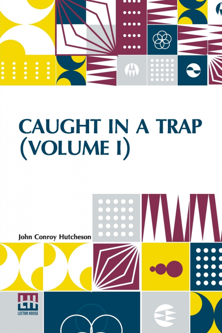 Caught In A Trap (Volume I)