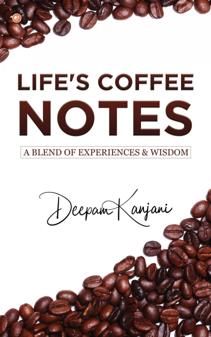 Life’s Coffee Notes