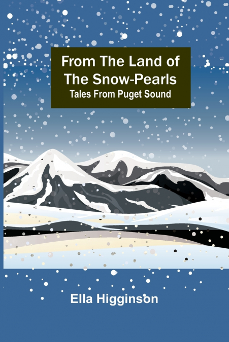 From the Land of the Snow-Pearls