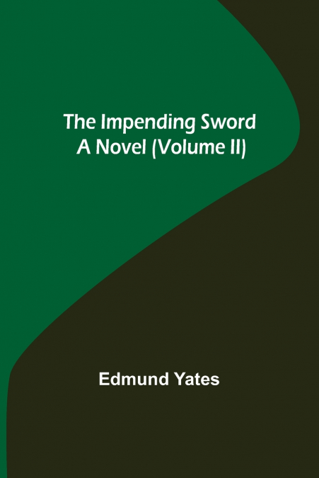 The Impending Sword; A Novel (Volume II)