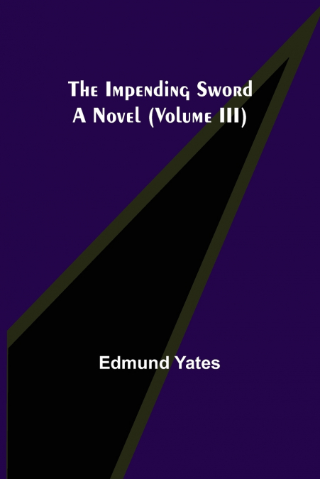 The Impending Sword; A Novel (Volume III)