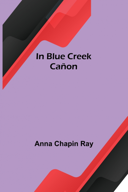 In Blue Creek Cañon