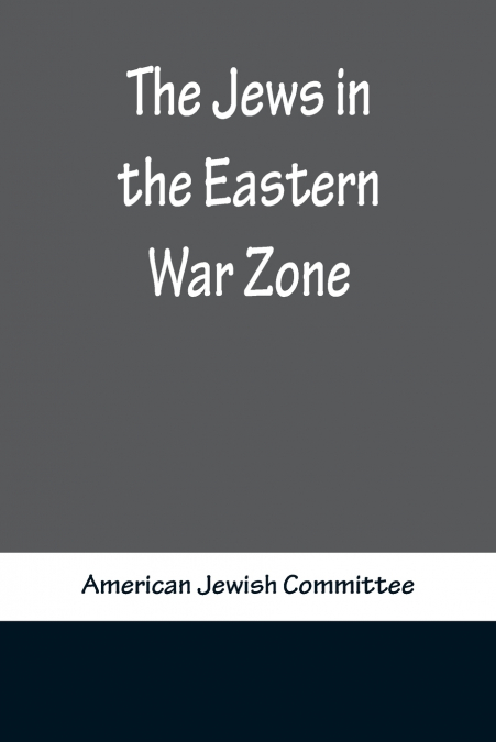 The Jews in the Eastern War Zone