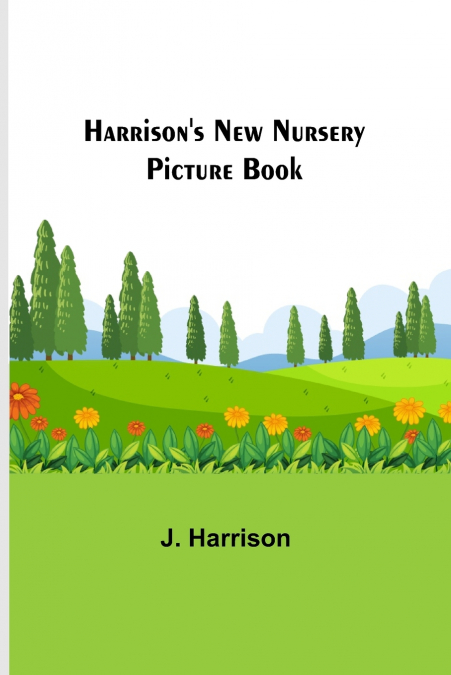 Harrison’s New Nursery Picture Book