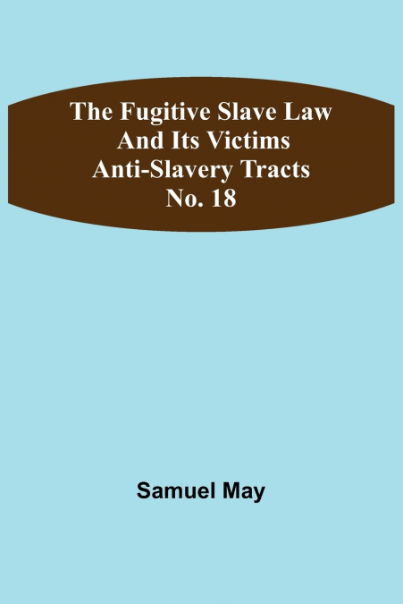 The Fugitive Slave Law and Its Victims