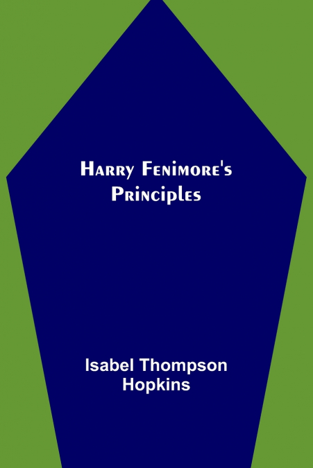 Harry Fenimore’s Principles